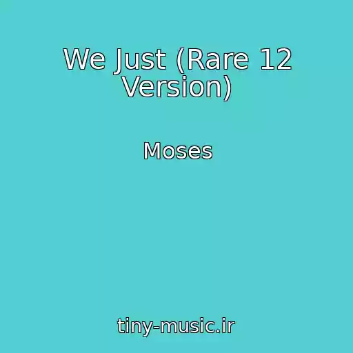کاور آهنگ We Just (Rare 12 Version) از Moses