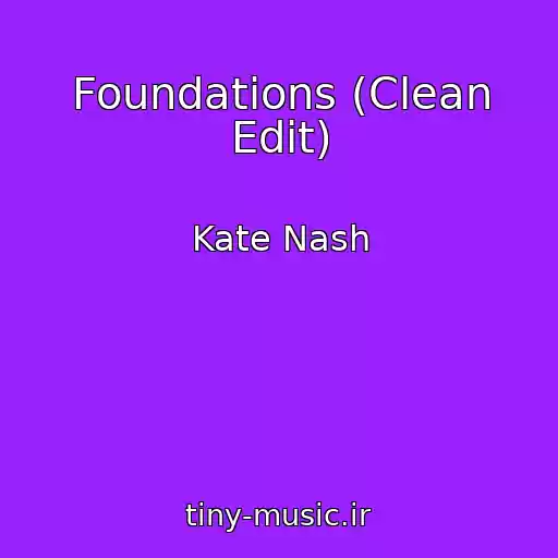 کاور آهنگ Foundations (Clean Edit) از Kate Nash