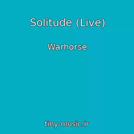 کاور آهنگ Solitude (Live) از Warhorse