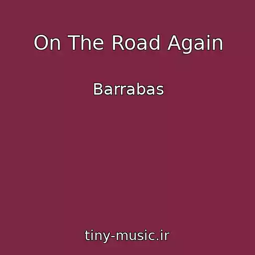 کاور آهنگ On The Road Again از Barrabas