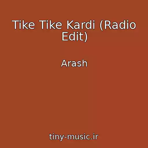 کاور آهنگ Tike Tike Kardi (Radio Edit) از Arash