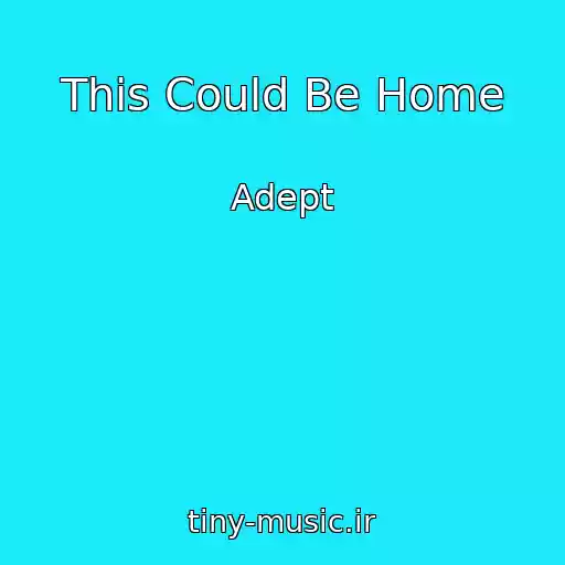 کاور آهنگ This Could Be Home از Adept