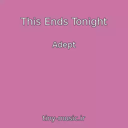کاور آهنگ This Ends Tonight از Adept