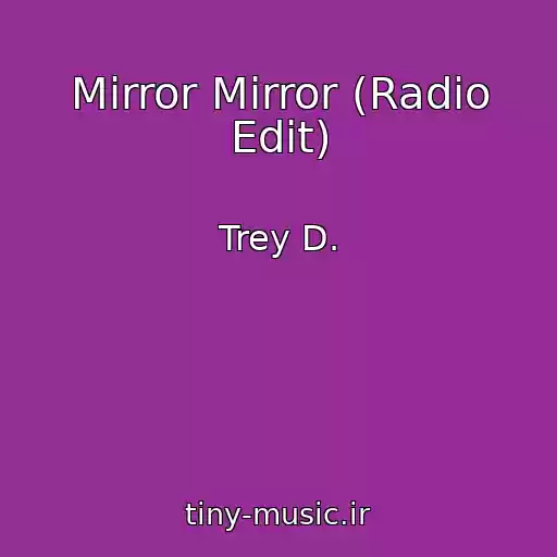 کاور آهنگ Mirror Mirror (Radio Edit) از Trey D.