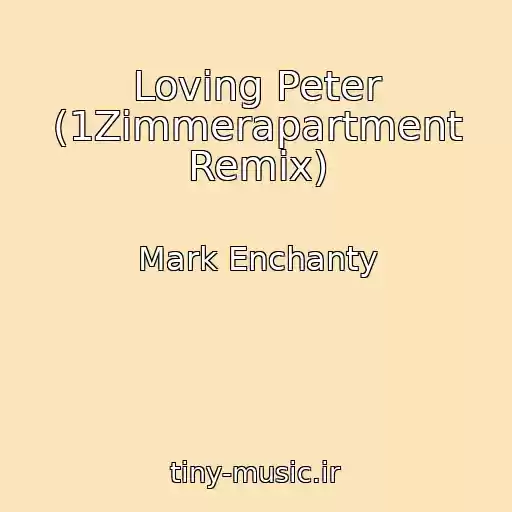 کاور آهنگ Loving Peter (1Zimmerapartment Remix) از Mark Enchanty