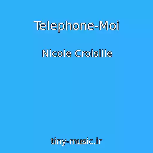 کاور آهنگ Telephone-Moi از Nicole Croisille