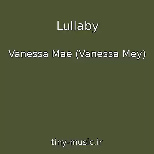 کاور آهنگ Lullaby از Vanessa Mae (Vanessa Mey)