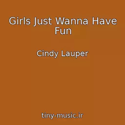 کاور آهنگ Girls Just Wanna Have Fun از Cindy Lauper