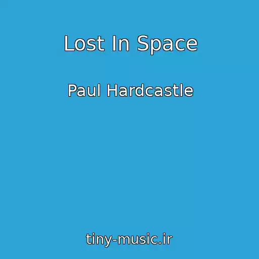 کاور آهنگ Lost In Space از Paul Hardcastle