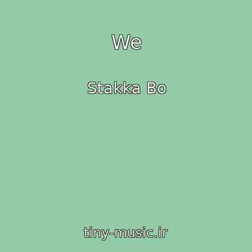 کاور آهنگ We از Stakka Bo