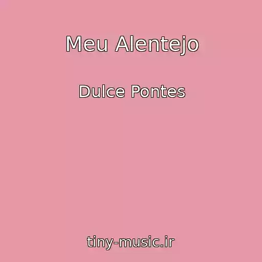 کاور آهنگ Meu Alentejo از Dulce Pontes