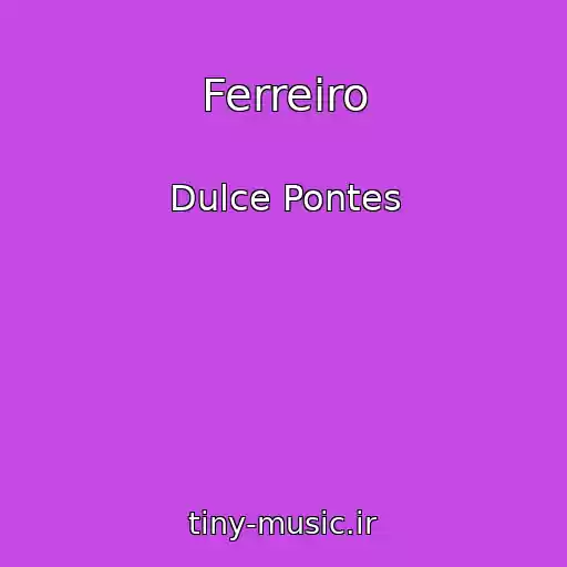 کاور آهنگ Ferreiro از Dulce Pontes