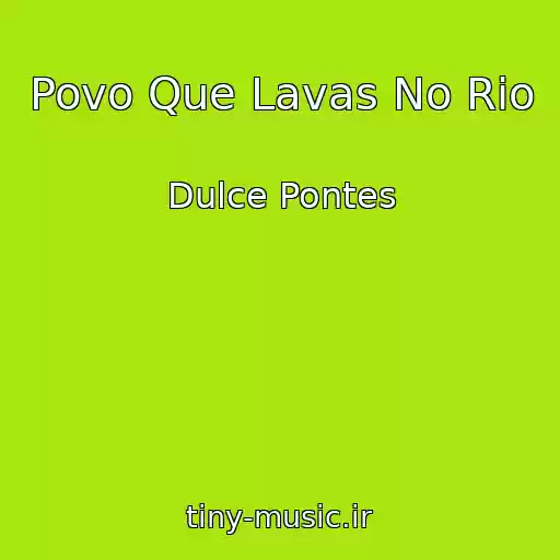 کاور آهنگ Povo Que Lavas No Rio از Dulce Pontes