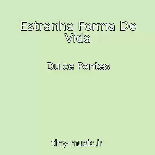 کاور آهنگ Estranha Forma De Vida از Dulce Pontes