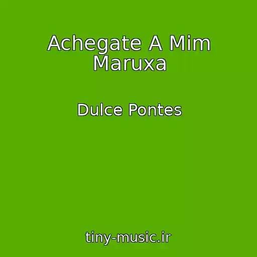 کاور آهنگ Achegate A Mim Maruxa از Dulce Pontes