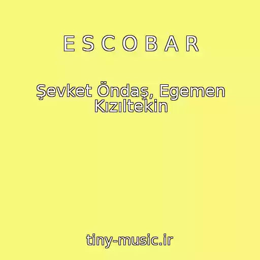کاور آهنگ E S C O B A R از Şevket Öndaş, Egemen Kızıltekin