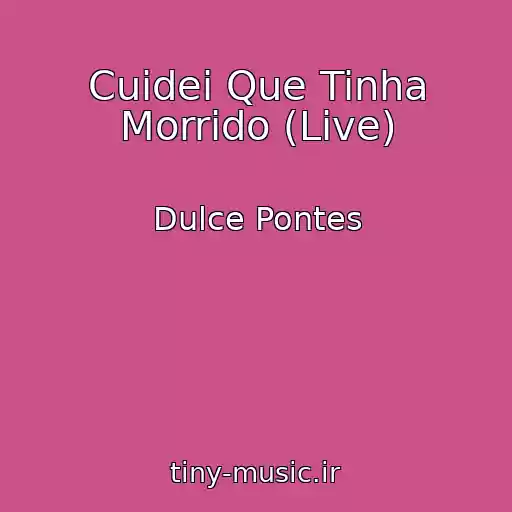 کاور آهنگ Cuidei Que Tinha Morrido (Live) از Dulce Pontes