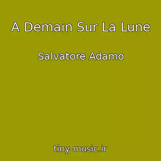 کاور آهنگ A Demain Sur La Lune از Salvatore Adamo