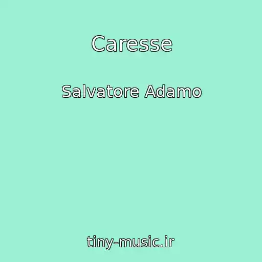 کاور آهنگ Caresse از Salvatore Adamo
