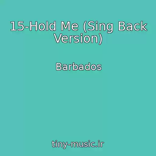 کاور آهنگ 15-Hold Me (Sing Back Version) از Barbados