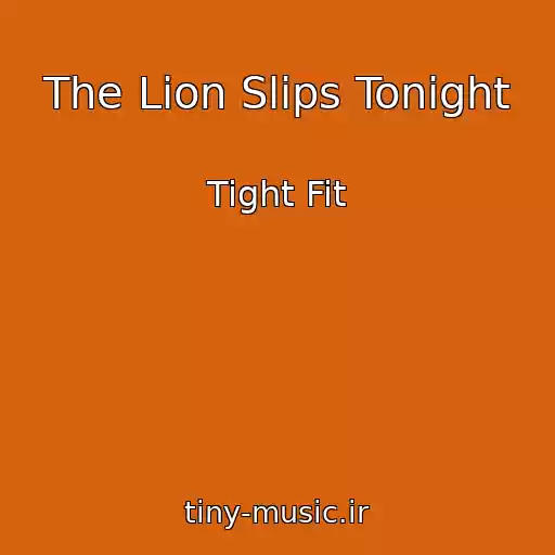 کاور آهنگ The Lion Slips Tonight از Tight Fit