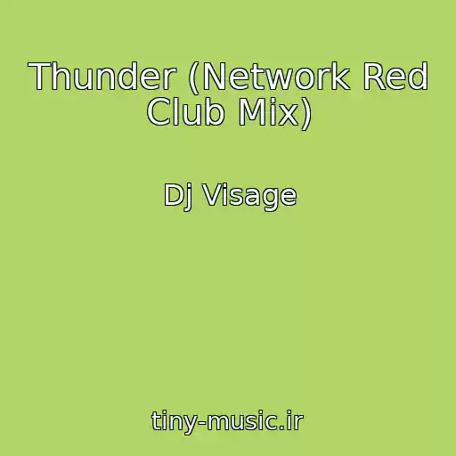 کاور آهنگ Thunder (Network Red Club Mix) از Dj Visage