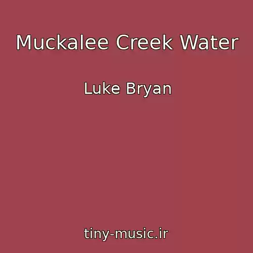 کاور آهنگ Muckalee Creek Water از Luke Bryan