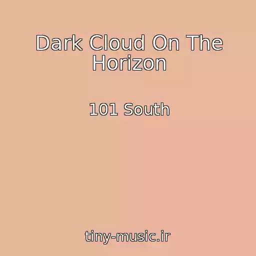 کاور آهنگ Dark Cloud On The Horizon از 101 South