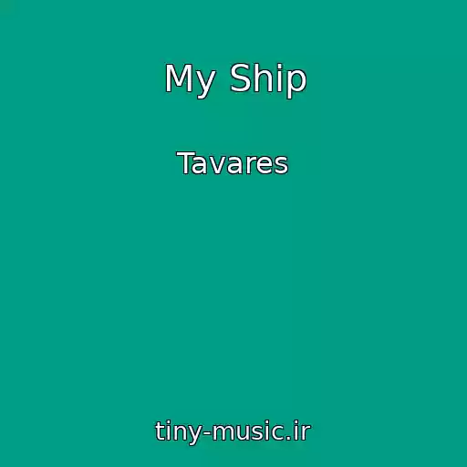 کاور آهنگ My Ship از Tavares