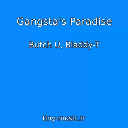 کاور آهنگ Gangsta's Paradise از Butch U, Bladdy-T