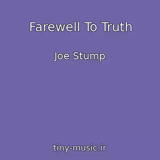 کاور آهنگ Farewell To Truth از Joe Stump