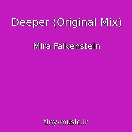 کاور آهنگ Deeper (Original Mix) از Mira Falkenstein