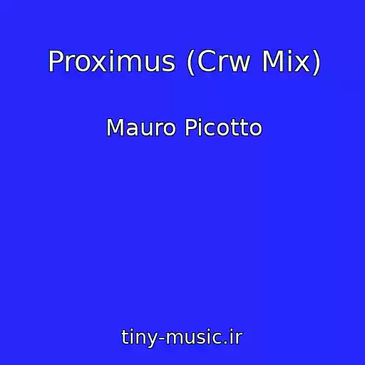 کاور آهنگ Proximus (Crw Mix) از Mauro Picotto