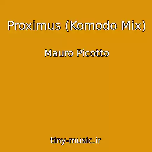 کاور آهنگ Proximus (Komodo Mix) از Mauro Picotto