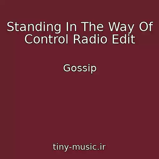 کاور آهنگ Standing In The Way Of Control Radio Edit از Gossip