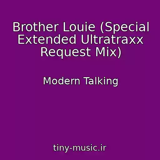 کاور آهنگ Brother Louie (Special Extended Ultratraxx Request Mix) از Modern Talking