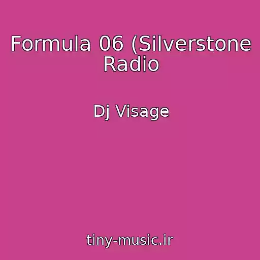 کاور آهنگ Formula 06 (Silverstone Radio از Dj Visage
