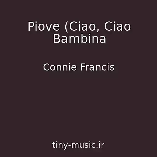 کاور آهنگ Piove (Ciao, Ciao Bambina از Connie Francis