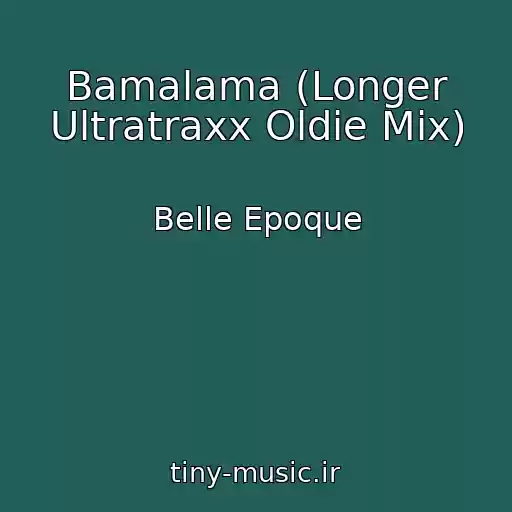 کاور آهنگ Bamalama (Longer Ultratraxx Oldie Mix) از Belle Epoque
