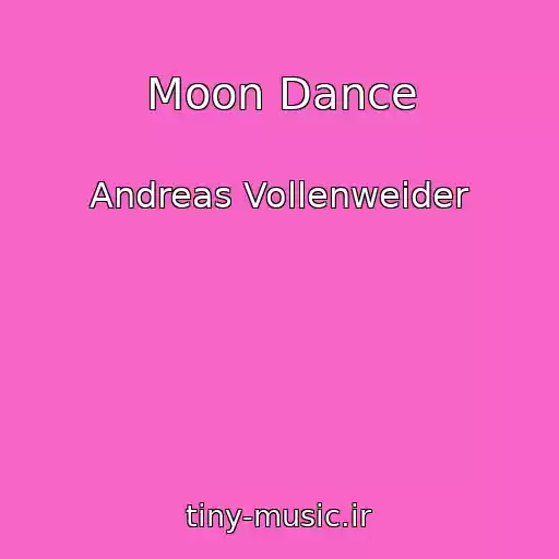 کاور آهنگ Moon Dance از Andreas Vollenweider