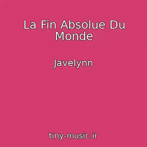 کاور آهنگ La Fin Absolue Du Monde از Javelynn