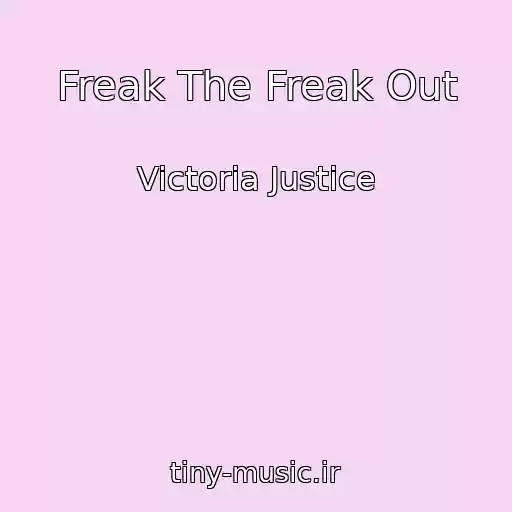 کاور آهنگ Freak The Freak Out از Victoria Justice