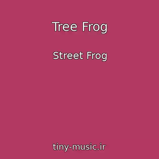 کاور آهنگ Tree Frog از Street Frog