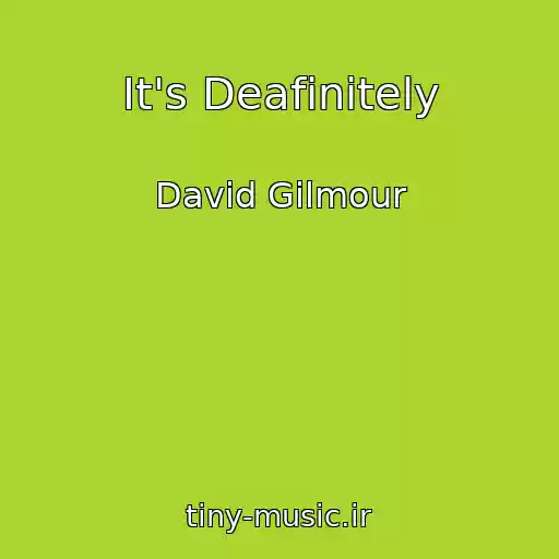 کاور آهنگ It's Deafinitely از David Gilmour