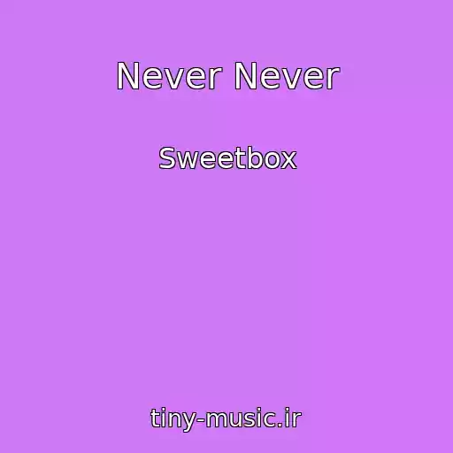 کاور آهنگ Never Never از Sweetbox