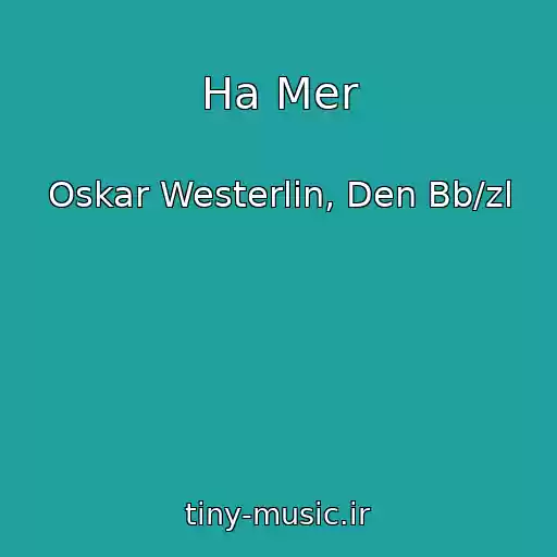 کاور آهنگ Ha Mer از Oskar Westerlin, Den Bb/zl