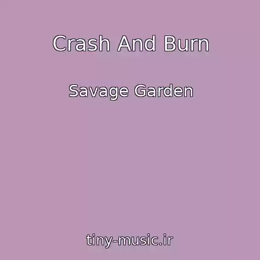 کاور آهنگ Crash And Burn از Savage Garden