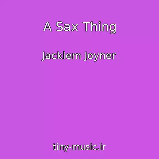 کاور آهنگ A Sax Thing از Jackiem Joyner