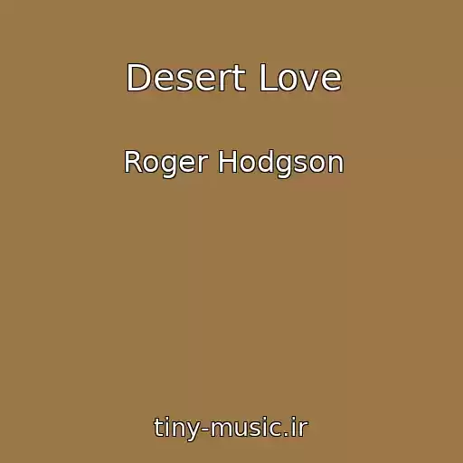 کاور آهنگ Desert Love از Roger Hodgson