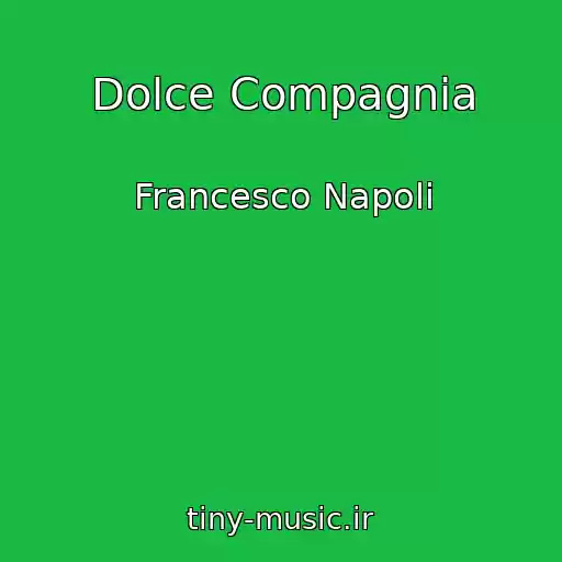 کاور آهنگ Dolce Compagnia از Francesco Napoli